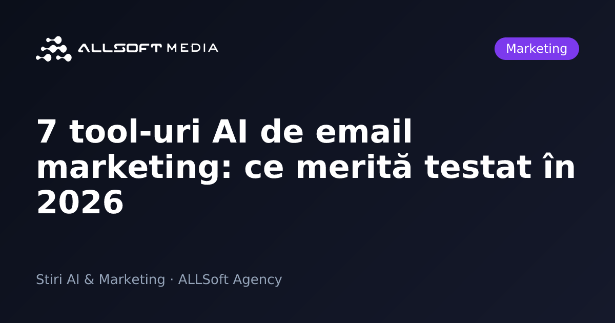 7 tool-uri AI de email marketing: ce merită testat în 2026