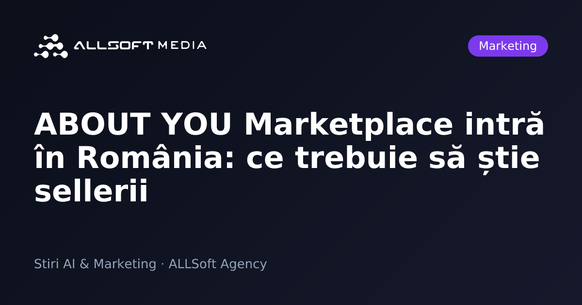 ABOUT YOU Marketplace intră în România: ce trebuie să știe sellerii