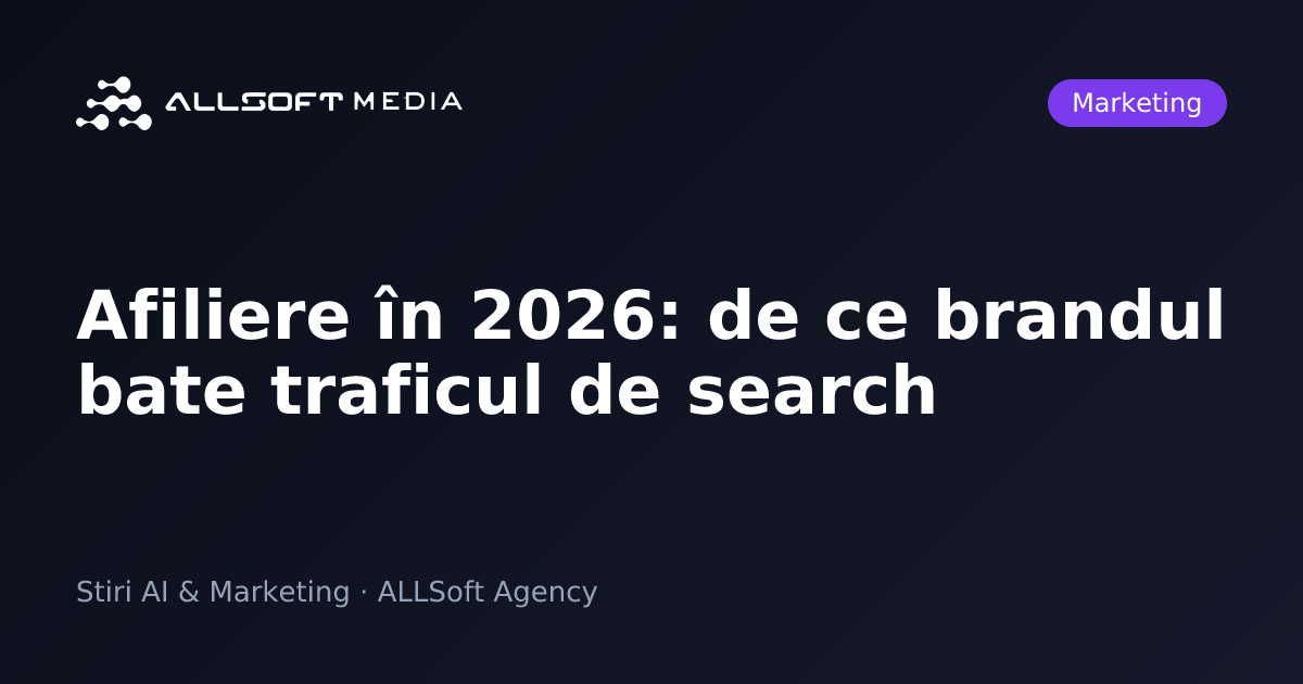 Afiliere în 2026: de ce brandul bate traficul de search