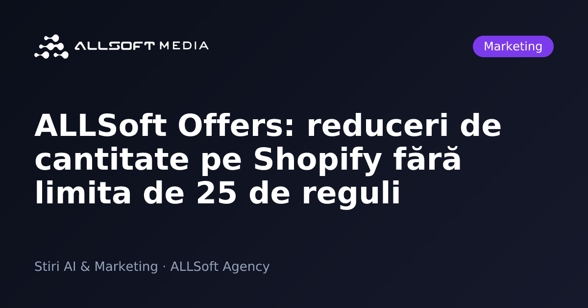 ALLSoft Offers: reduceri de cantitate pe Shopify fără limita de 25 de reguli