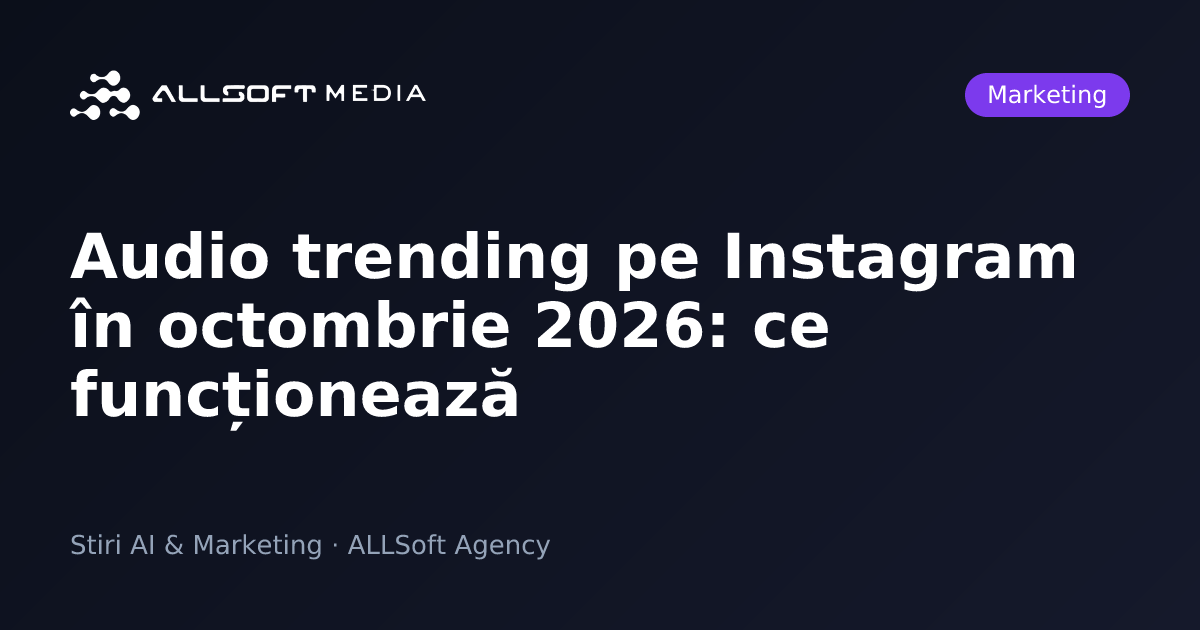 Audio trending pe Instagram în octombrie 2026: ce funcționează