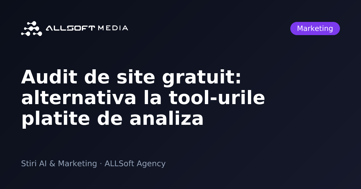 Audit de site gratuit: alternativa la tool-urile platite de analiza