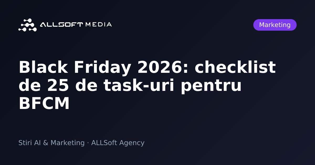 Black Friday 2026: checklist de 25 de task-uri pentru BFCM