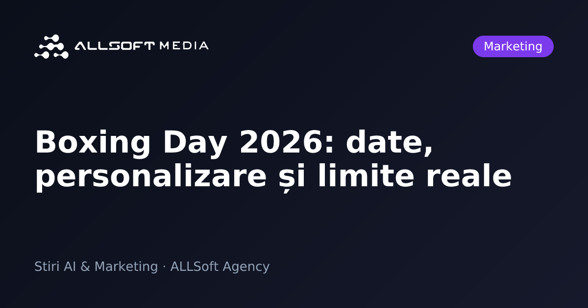 Boxing Day 2026: date, personalizare și limite reale