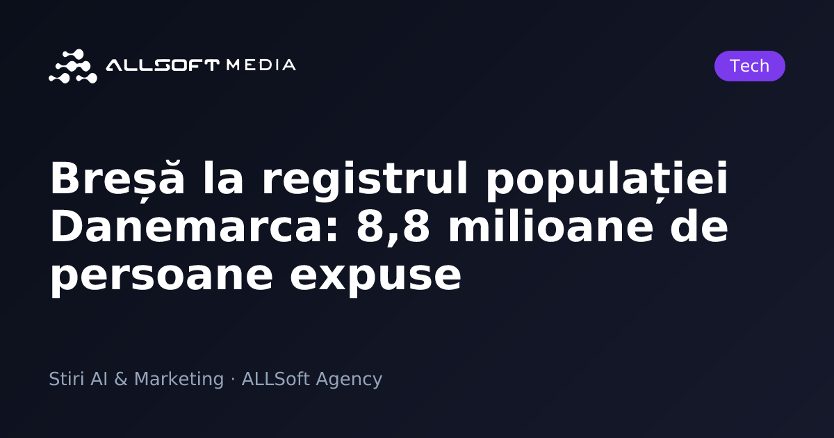 Breșă la registrul populației Danemarca: 8,8 milioane de persoane expuse