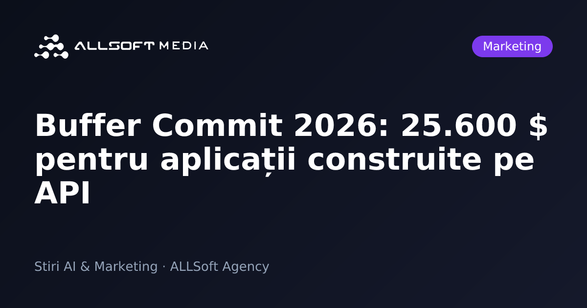 Buffer Commit 2026: 25.600 $ pentru aplicații construite pe API