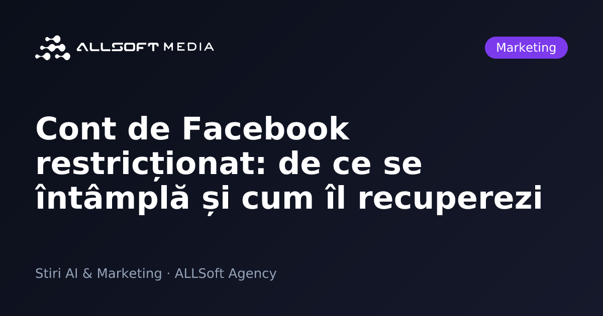 Cont de Facebook restricționat: de ce se întâmplă și cum îl recuperezi