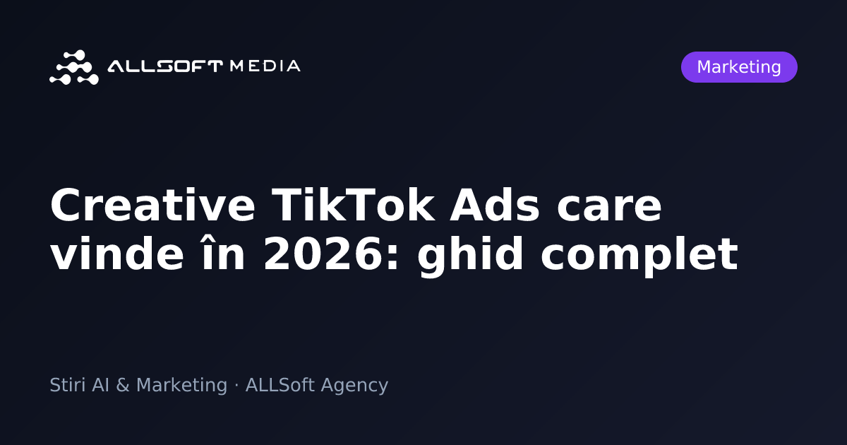 Creative TikTok Ads care vinde în 2026: ghid complet