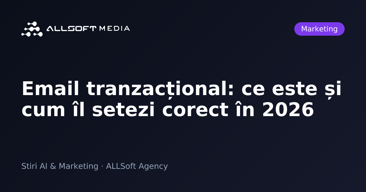 Email tranzacțional: ce este și cum îl setezi corect în 2026