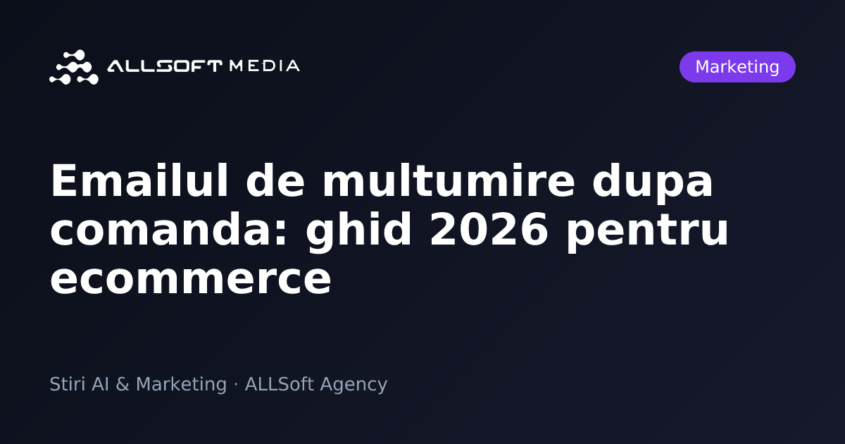 Emailul de multumire dupa comanda: ghid 2026 pentru ecommerce