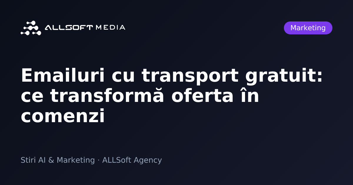 Emailuri cu transport gratuit: ce transformă oferta în comenzi