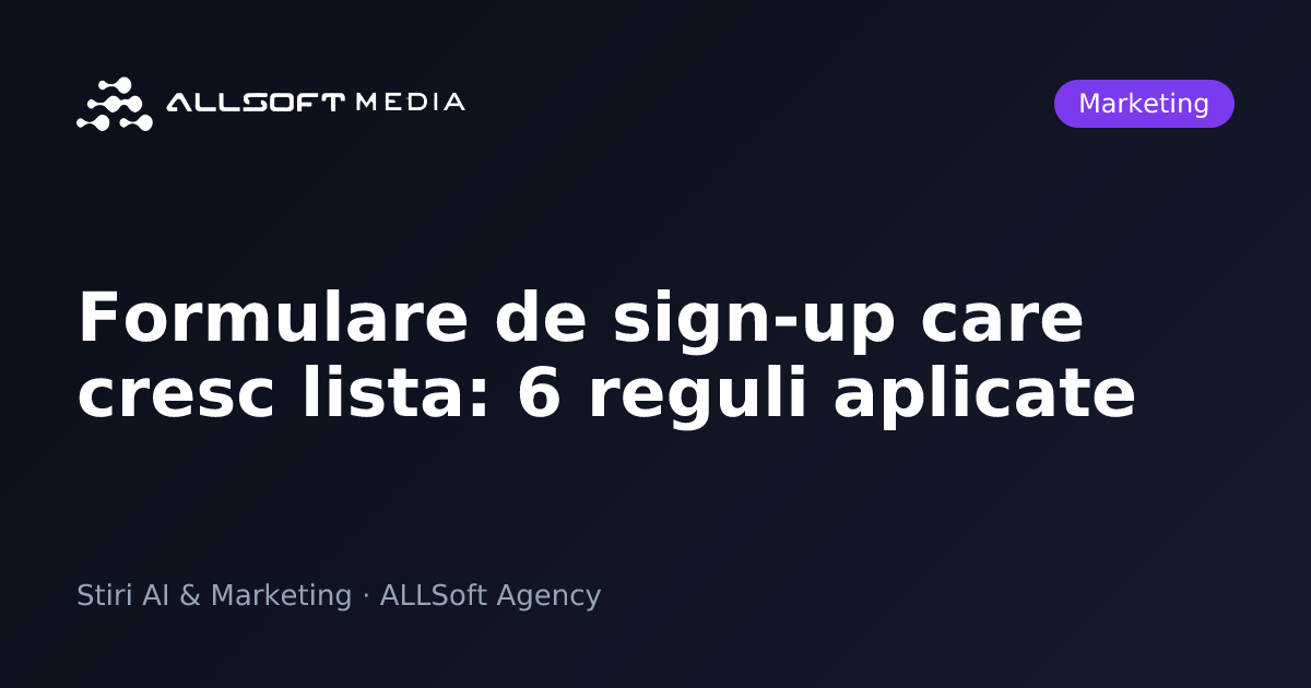 Formulare de sign-up care cresc lista: 6 reguli aplicate
