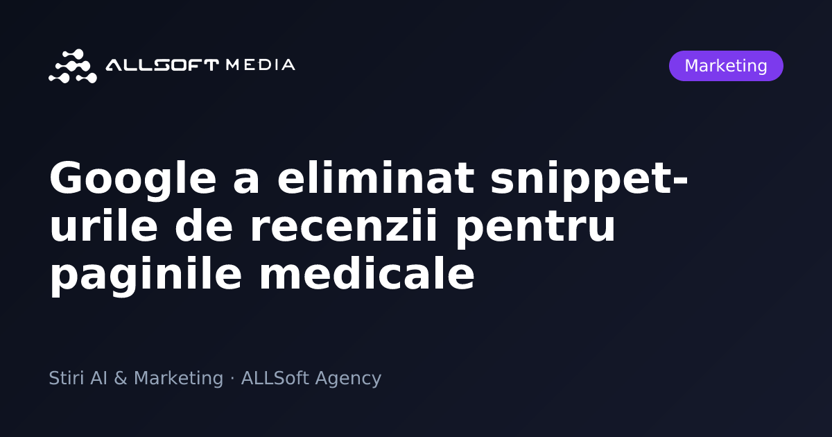 Google a eliminat snippet-urile de recenzii pentru paginile medicale