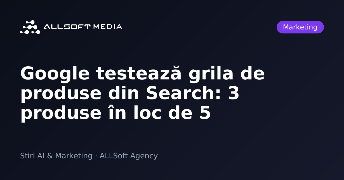 Google testează grila de produse din Search: 3 produse în loc de 5