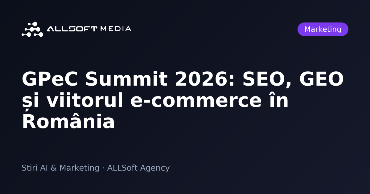 GPeC Summit 2026: SEO, GEO și viitorul e-commerce în România