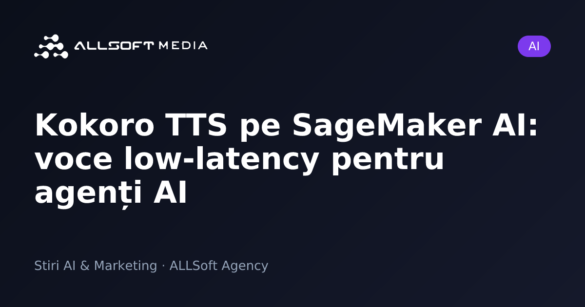 Kokoro TTS pe SageMaker AI: voce low-latency pentru agenți AI