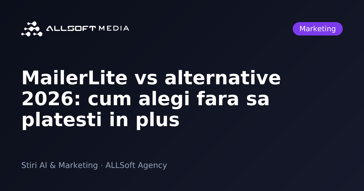 MailerLite vs alternative 2026: cum alegi fara sa platesti in plus