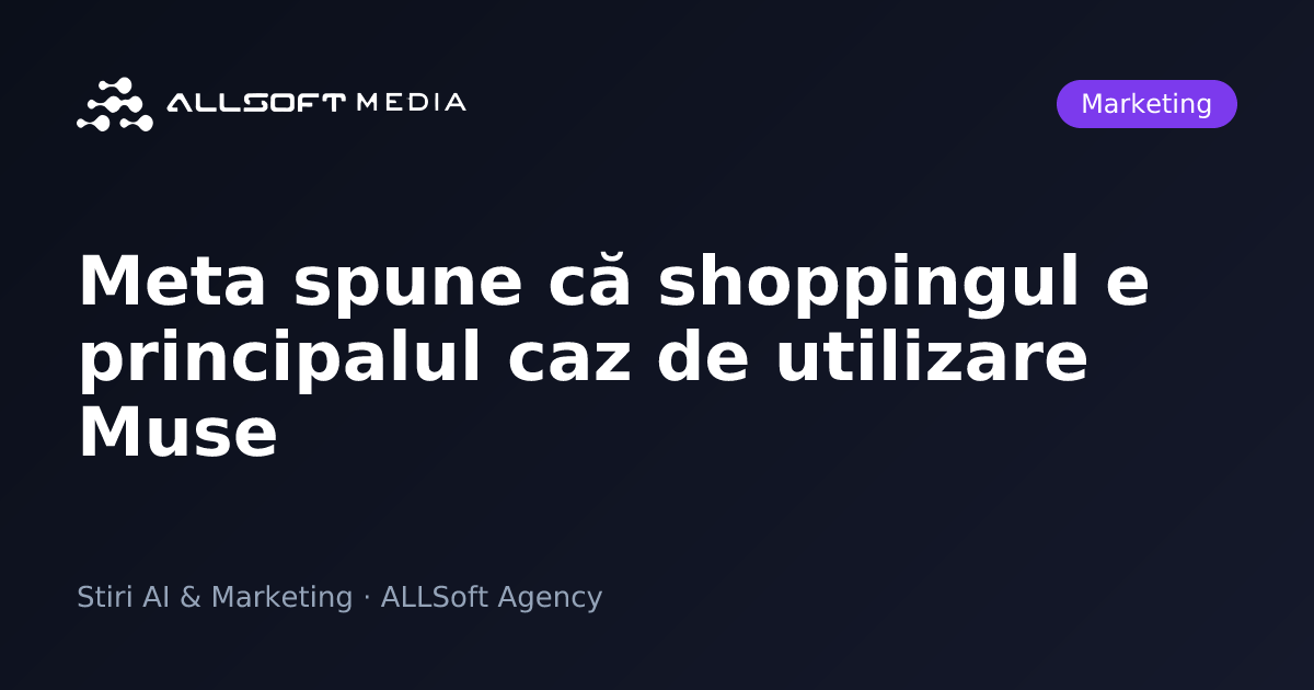 Meta spune că shoppingul e principalul caz de utilizare Muse