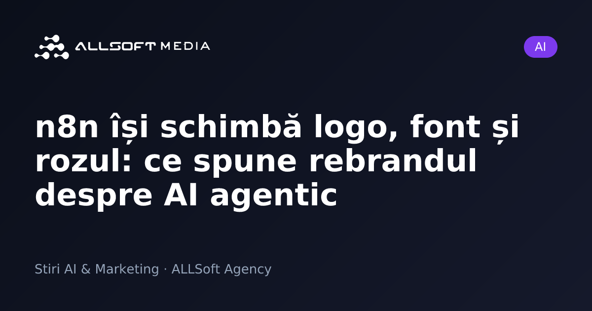 n8n își schimbă logo, font și rozul: ce spune rebrandul despre AI agentic