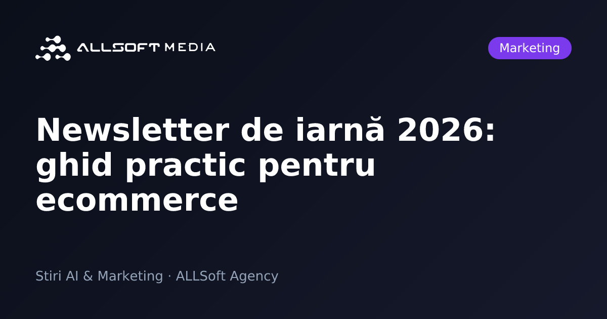 Newsletter de iarnă 2026: ghid practic pentru ecommerce