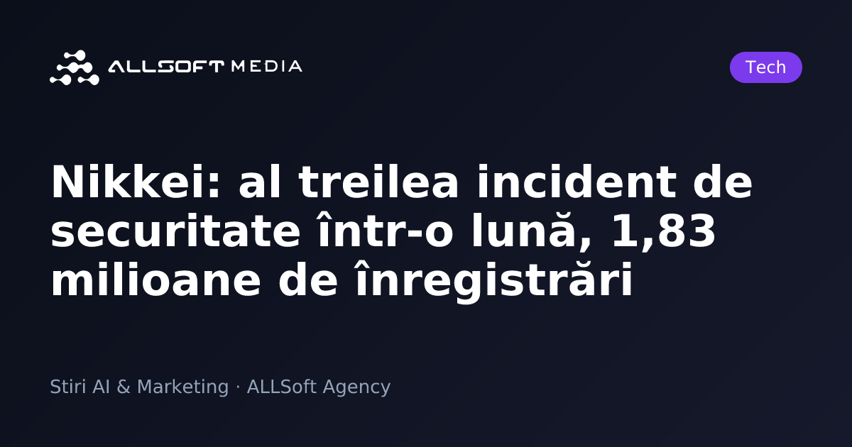Nikkei: al treilea incident de securitate într-o lună, 1,83 milioane de înregistrări