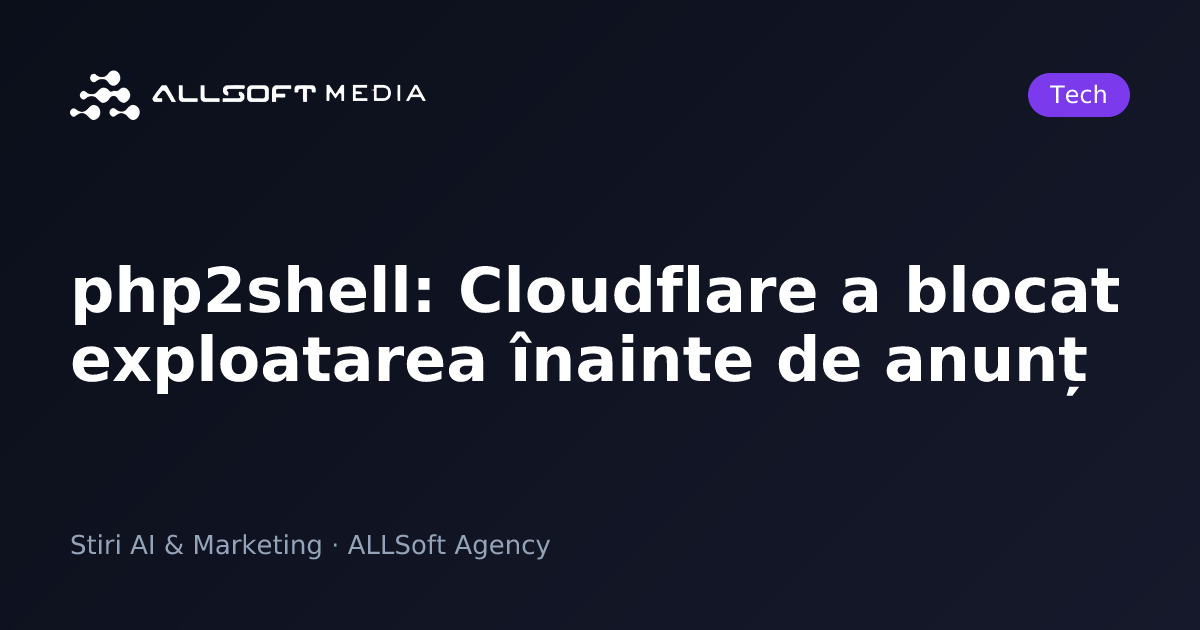 php2shell: Cloudflare a blocat exploatarea înainte de anunț