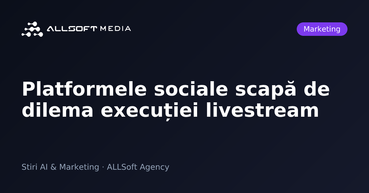 Platformele sociale scapă de dilema execuției livestream