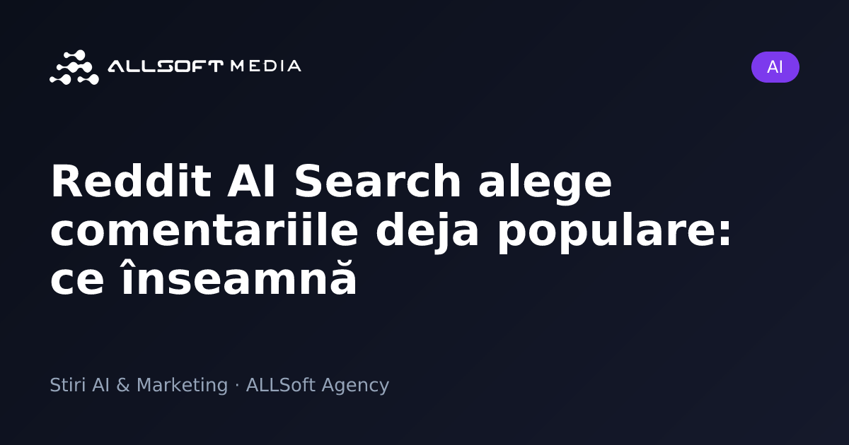 Reddit AI Search alege comentariile deja populare: ce înseamnă