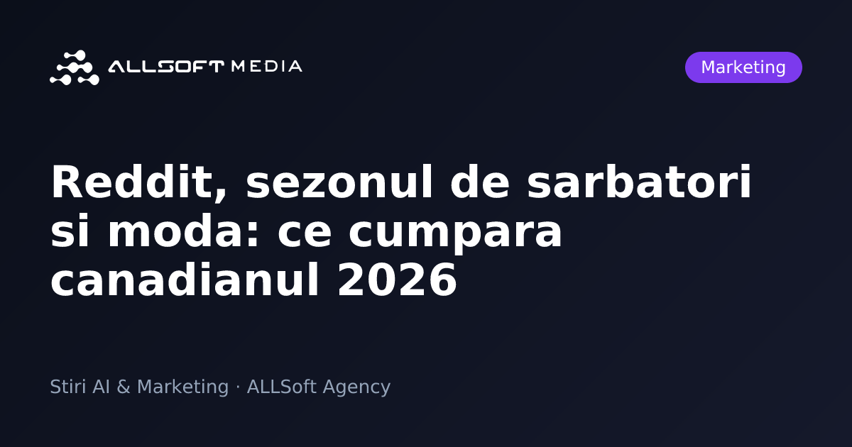 Reddit, sezonul de sarbatori si moda: ce cumpara canadianul 2026