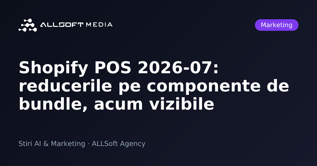 Shopify POS 2026-07: reducerile pe componente de bundle, acum vizibile