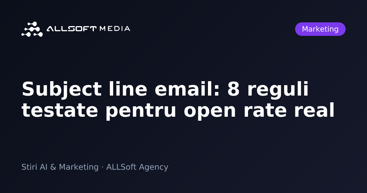 Subject line email: 8 reguli testate pentru open rate real