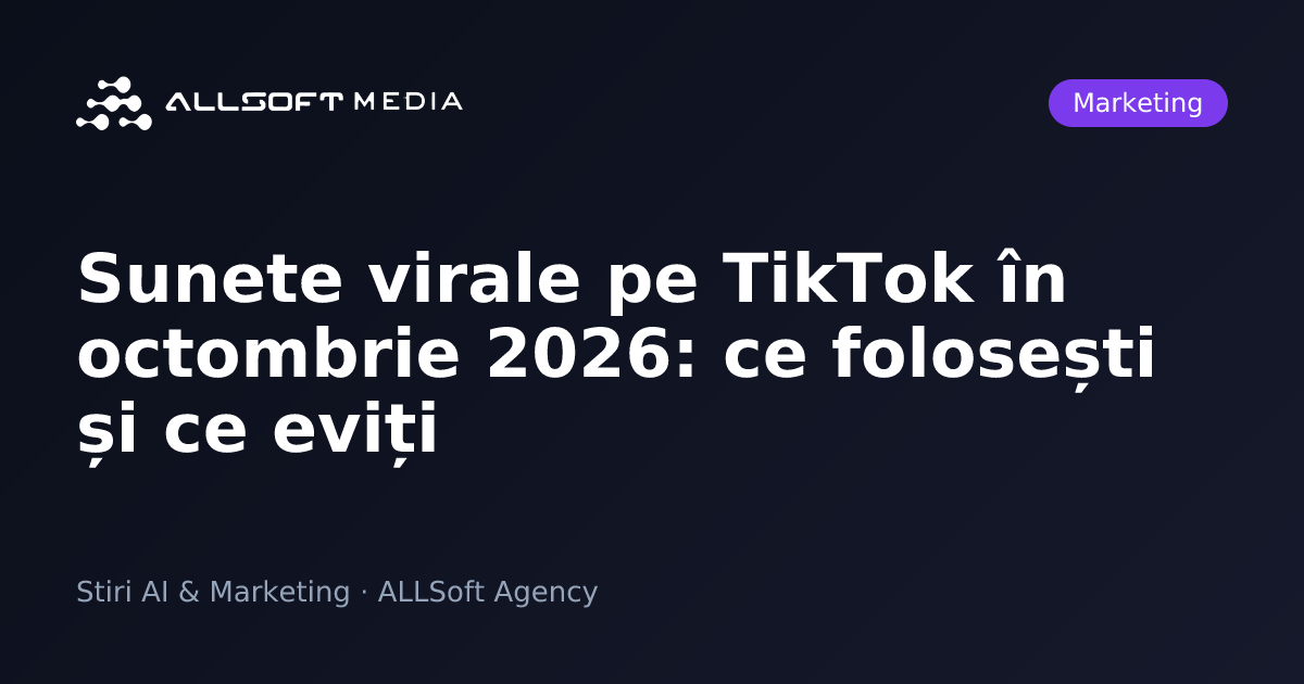 Sunete virale pe TikTok în octombrie 2026: ce folosești și ce eviți
