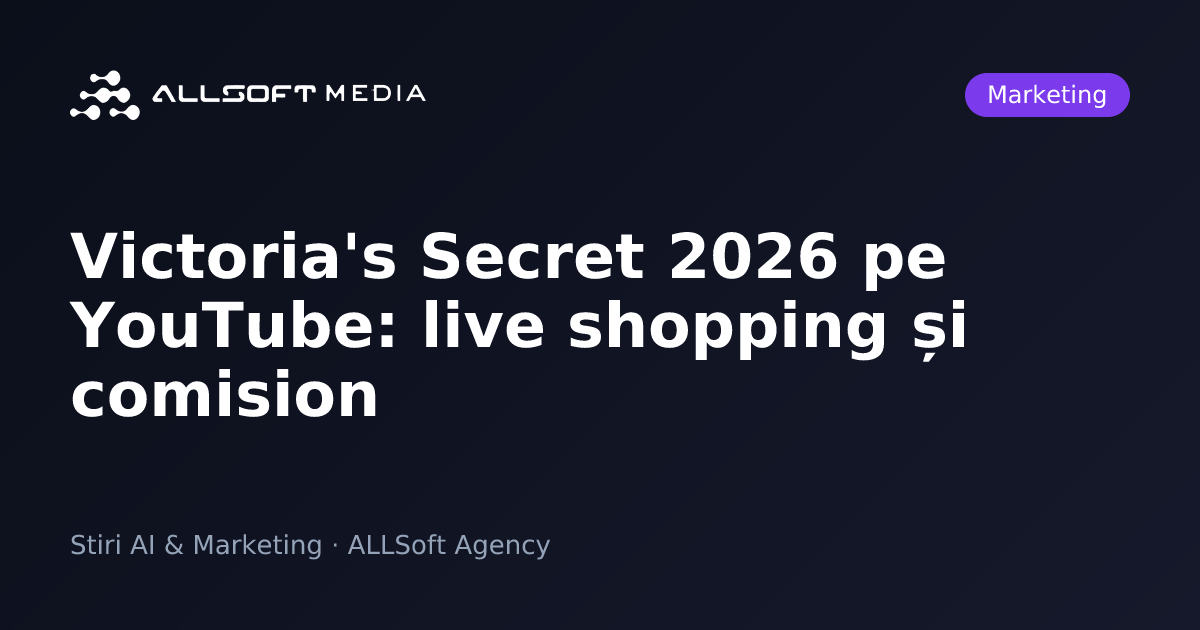 Victoria's Secret 2026 pe YouTube: live shopping și comision