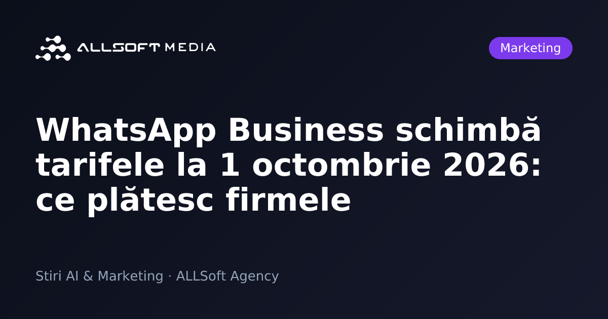 WhatsApp Business schimbă tarifele la 1 octombrie 2026: ce plătesc firmele