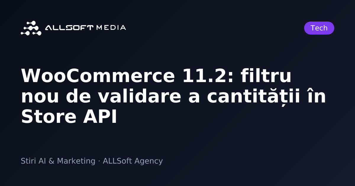 WooCommerce 11.2: filtru nou de validare a cantității în Store API