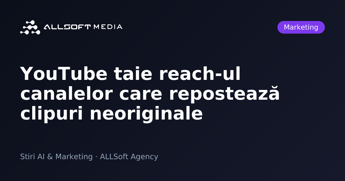 YouTube taie reach-ul canalelor care repostează clipuri neoriginale